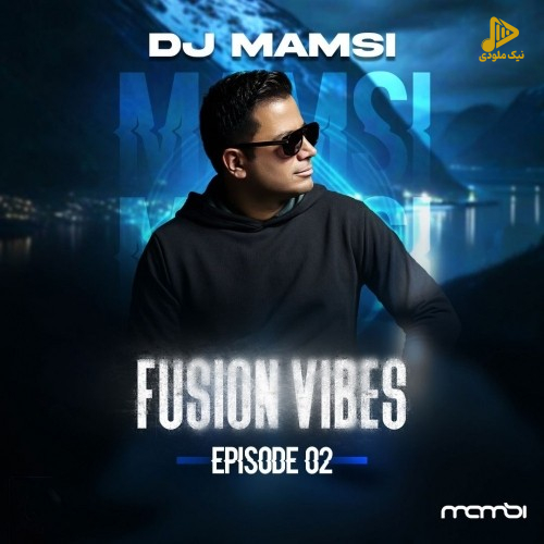 دی جی مامسی – Fusion Vibes 02