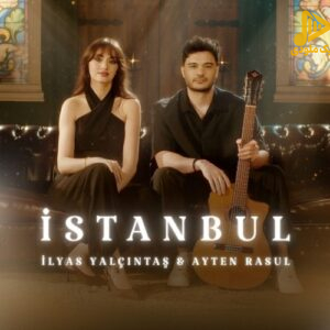 دانلود آهنگ جدید I‌STANBUL Ft Ayten Rasul از Ilyas Yalcintas