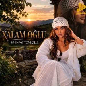 دانلود آهنگ جدید Xalam Oglu از Sebnem Tovuzlu